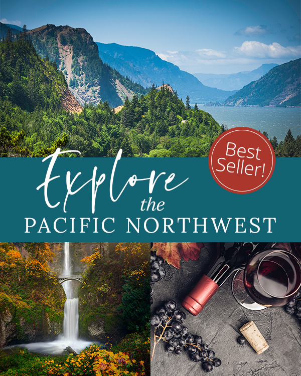 Explore the                                                      Pacific Northwest
